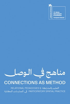 Connections as Method: Relational Pedagogies and Participatory Spatial Practice by Lanza, Beatrice