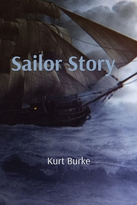 Sailor Story by Burke, Kurt