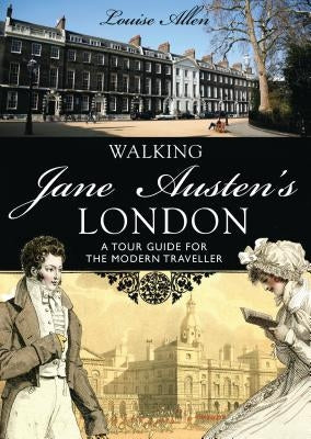 Walking Jane Austen's London by Allen, Louise