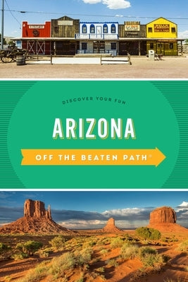 Arizona Off the Beaten Path(R): Discover Your Fun by Naylor, Roger