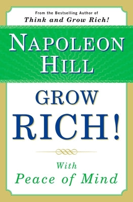 Grow Rich!: With Peace of Mind by Hill, Napoleon