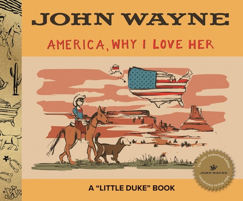 America, Why I Love Her by Wayne, John