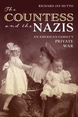 The Countess and the Nazis by Hutto, Richard Jay
