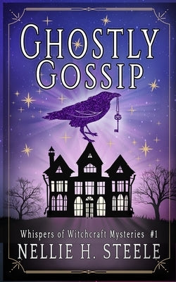 Ghostly Gossip by Steele, Nellie H.