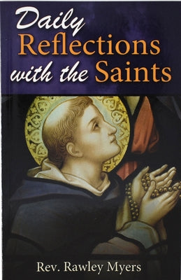 Daily Reflections with the Saints: Thirty Inspiring Reflections and Concluding Prayers by Meyers, Rawley
