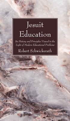Jesuit Education by Schwickerath, Robert Sj