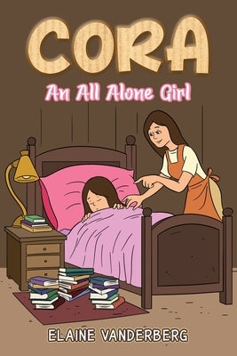 Cora: An All Alone Girl by Vanderberg, Elaine