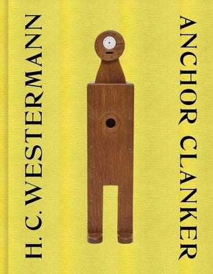 H. C. Westermann: Anchor Clanker by Bianconi, Giampaolo