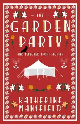 The Garden Party and Selected Short Stories by Mansfield, Katherine