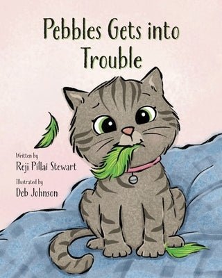 Pebbles Gets Into Trouble by Pillai Stewart, Reji