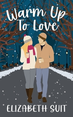 Warm Up To Love by Suit, Elizabeth
