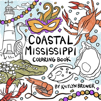 Coastal Mississippi Coloring Book by Brewer, Kaitlyn