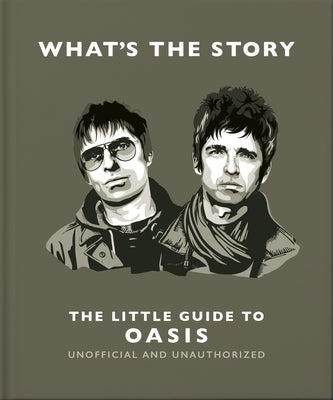 What's the Story: The Little Guide to Oasis by Orange Hippo!