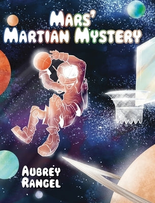Mars's Martian Mystery by Rangel, Aubrey