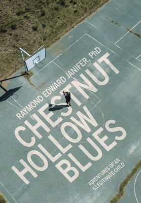 Chestnut Hollow Blues: Adventures of an Illegitimate Child by Janifer, Raymond Edward