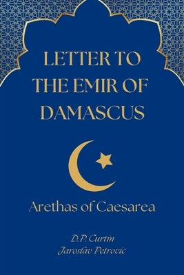 Letter to the Emir of Damascus by Arethas of Caesarea