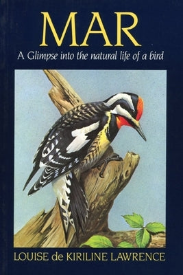 Mar: A Glimpse Into the Natural Life of a Bird by Lawrence, Louise de Kiriline