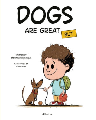 Dogs Are Great But by Sekaninova, Stepanka