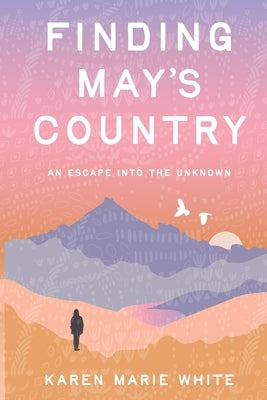 Finding May's Country by White, Karen Marie