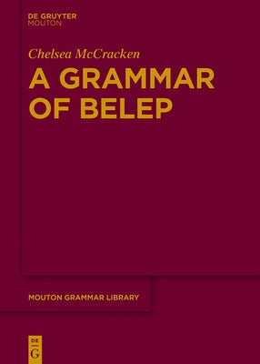 A Grammar of Belep by McCracken, Chelsea