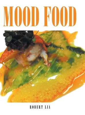 Mood Food by Lia, Robert