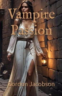 Vampire Passion by Jacobson, Gordon