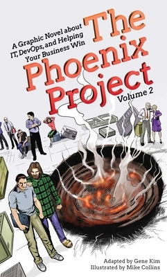 The Phoenix Project: A Graphic Novel about It, Devops, and Helping Your Business Win by Kim, Gene