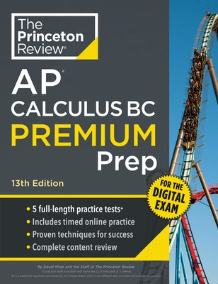 Princeton Review AP Calculus BC Premium Prep, 13th Edition: 5 Practice Tests + Digital Practice Online + Content Review by The Princeton Review