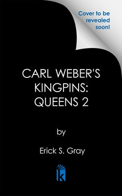Carl Weber's Kingpins: Queens 2: The Kingdom by Gray, Erick S.