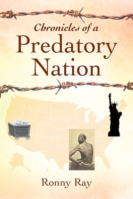 Chronicles of a Predatory Nation by Ray, Ronny