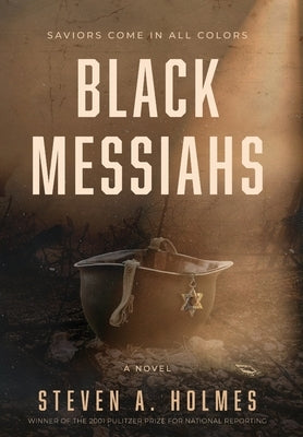 Black Messiahs by Holmes, Steven A.
