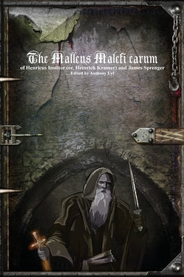 The Malleus Maleficarum by Institor, Henricus