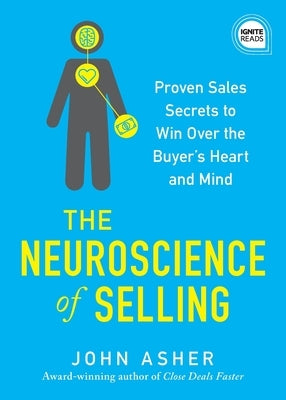 Neuroscience of Selling by Asher, John