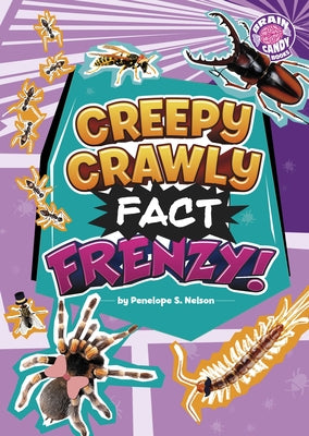 Creepy Crawly Fact Frenzy! by Nelson, Penelope S.