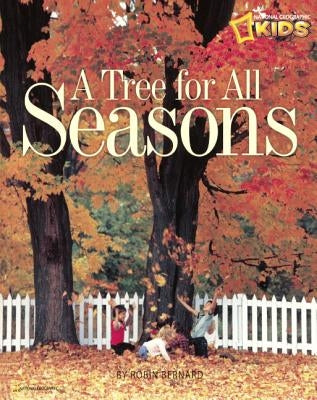 Tree for All Seasons by Bernard, Robin