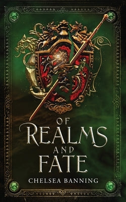Of Realms and Fate by Banning, Chelsea