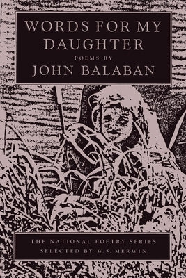 Words for My Daughter by Balaban, John
