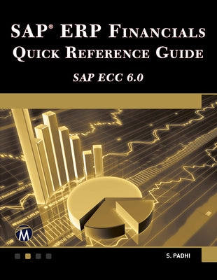 SAP Erp Financials: Quick Reference Guide by Padhi, Surya