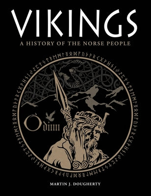 Vikings: A History of the Norse People by Dougherty, Martin J.