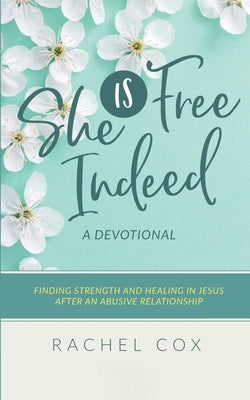 She is Free Indeed by Klassen, Sherilyn R.