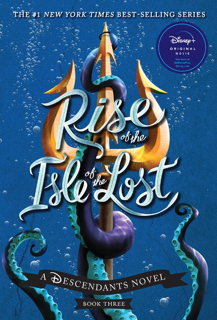 Rise of the Isle of the Lost-A Descendants Novel, Book 3: A Descendants Novel by de la Cruz, Melissa