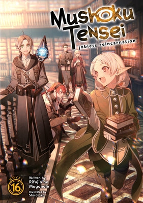 Mushoku Tensei: Jobless Reincarnation (Light Novel) Vol. 16 by Magonote, Rifujin Na