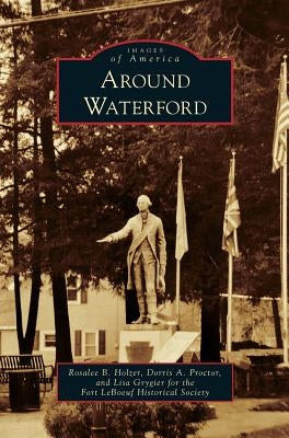 Around Waterford by Holzer, Rosalee B.