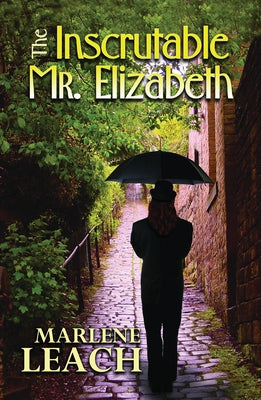 The Inscrutable Mr. Elizabeth by Leach, Marlene