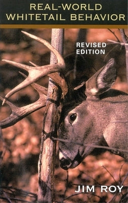 Real World Whitetail Behavior by Roy, Jim