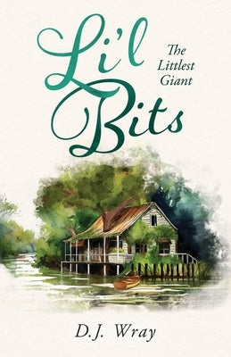 Li'l Bits: The Littlest Giant by Wray, D. J.