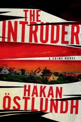 The Intruder: A Crime Novel by Ostlundh, Hakan