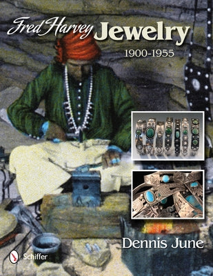Fred Harvey Jewelry: 1900-1955 by June, Dennis