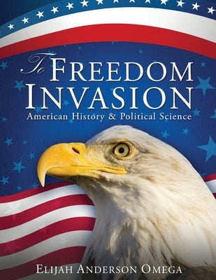 To Freedom Invasion by Omega, Elijah Anderson