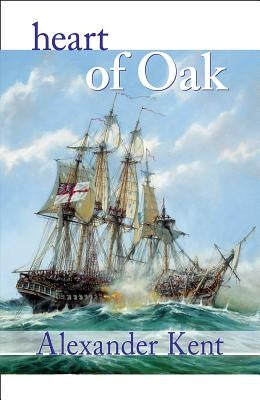 Heart of Oak by Kent, Alexander